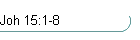 Joh 15:1-8