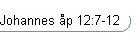 Johannes �p 12:7-12