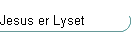 Jesus er Lyset