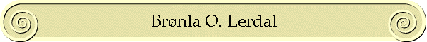 Brønla O. Lerdal