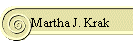 Martha J. Krak